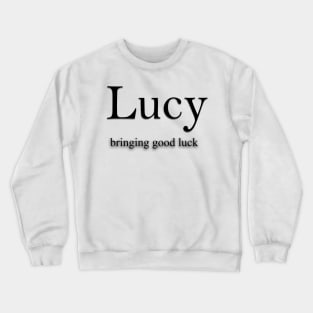 Lucy Name meaning Crewneck Sweatshirt